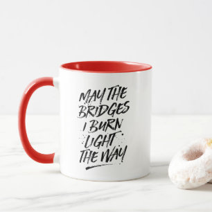 Mai les ponts je brûle la lumière la tasse de