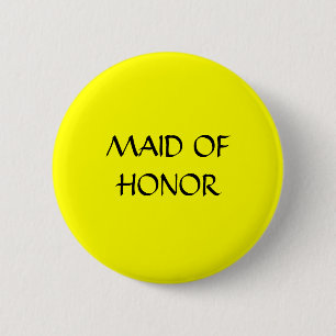 MAID OF HONOR - button