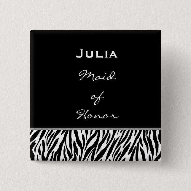 Maid of Honour Black White Zebra Custom Name 2 Inch Square Button (Front)
