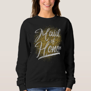 Maid Of Honour Bridal Shower Women Bride Party Bri Sweatshirt