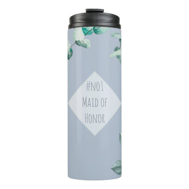 Maid of Honour Dusty Blue Eucalyptus Personalized Thermal Tumbler (Front)