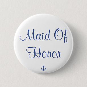 Maid Of Honour Nautical Wedding Buttons
