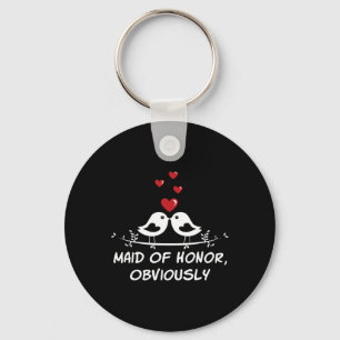 Maid Of Honour Obviously Best Woman Bridesmaid Bes Keychain