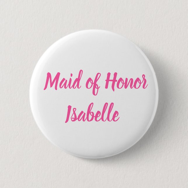 Maid of Honour pink Custom Name Gifts Wedding 2 Inch Round Button (Front)
