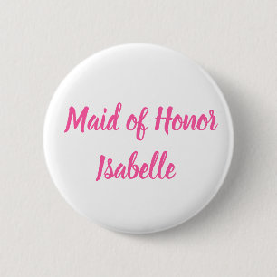 Maid of Honour pink Custom Name Gifts Wedding 2 Inch Round Button