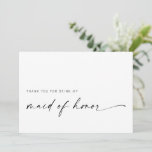 Maid of Honour Thank You Card | Modern Minimalist<br><div class="desc">This minimalist design is perfect for the modern bride! Featuring a handwritten signature script paired with a simple sans-serif font. Personalize with your own message on the back,  or order them blank and handwrite your message. Check out the store for matching Bridesmaid cards!</div>