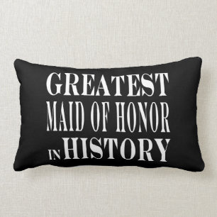 Maids of Honour : Greatest Maid of Honour in Histo Lumbar Pillow