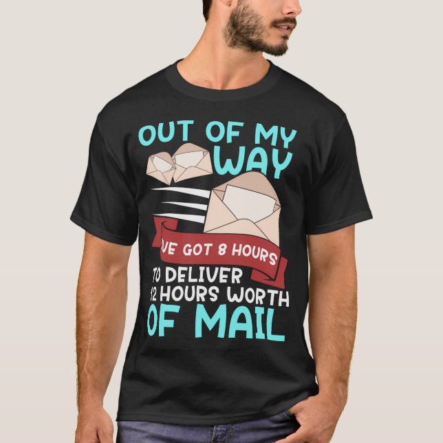Mail Carrier 12 Hours Of Mail Wo T-Shirt (Front)
