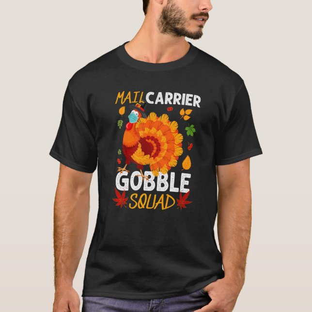 Mail Carrier Gobble Squad Turkey Mask Thanksgiving T-Shirt (Front)