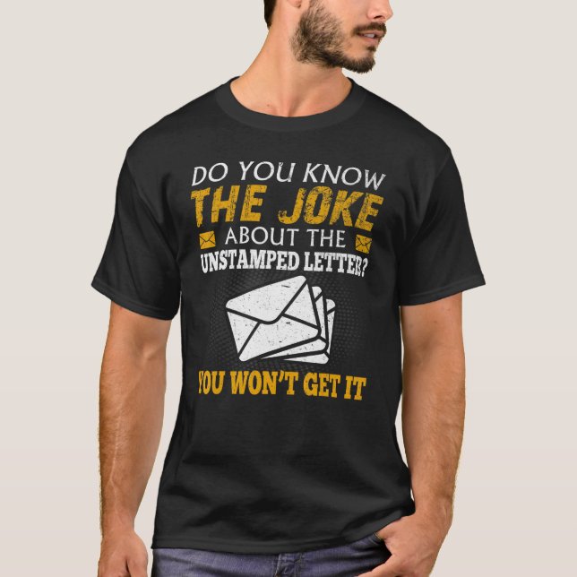 Mail Carrier Joke Unstamped Letter Postal Worker M T-Shirt (Front)