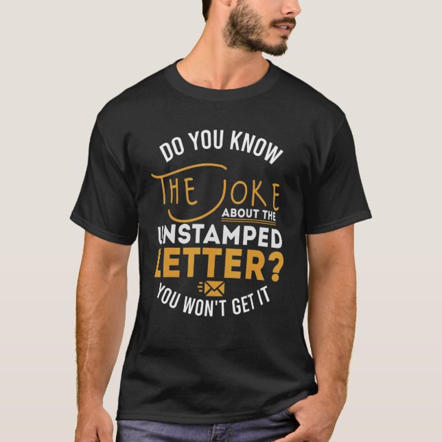 Mail Carrier Joke Unstamped Letter Postal Worker M T-Shirt (Front)