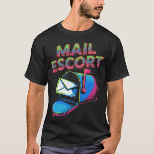 Mail Escort Funny Postal Worker Delivery T-Shirt