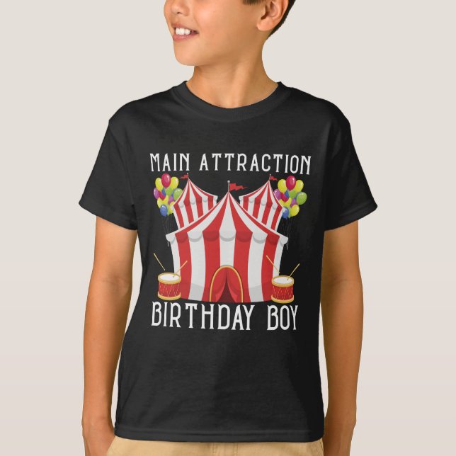 Main Attraction Birthday Boy , Circus Matching T-Shirt (Front)