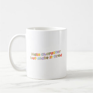 Main Character But Make It Tired — Funny Retro Coffee Mug