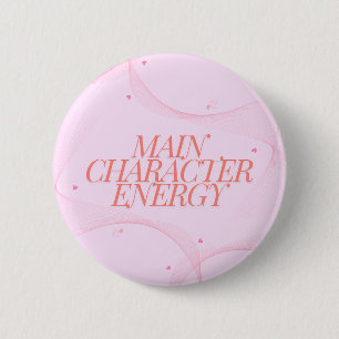 Main Character Energy 2 Inch Round Button