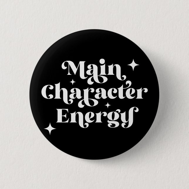 Main Character Energy  2 Inch Round Button (Front)