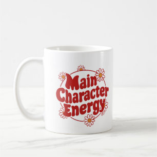 Main character energy  coffee mug