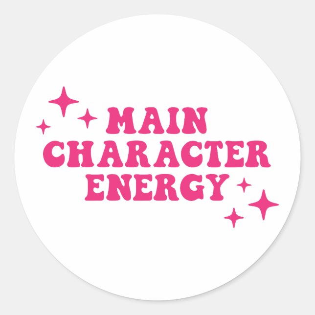 Main Character Energy Pink Classic Round Sticker (Front)