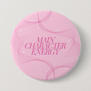 Main Character Energy Pink Quote 3 Inch Round Button