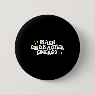 Main-character Energy Quote 2 Inch Round Button