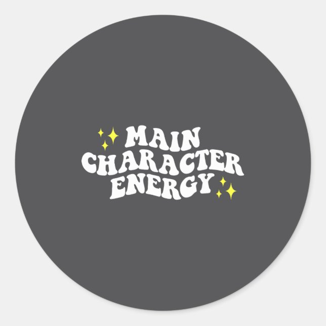 Main-character Energy Quote  Classic Round Sticker (Front)