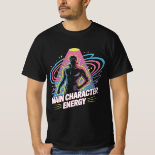 main character energy T-Shirt