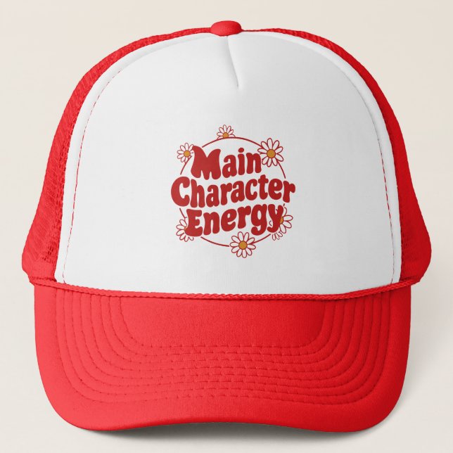 Main character energy  trucker hat (Front)