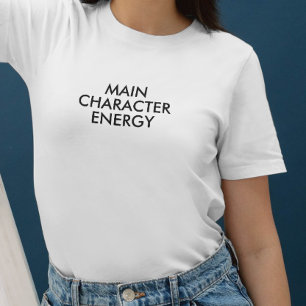 Main Character Energy   Women's Cute Modern White  T-Shirt