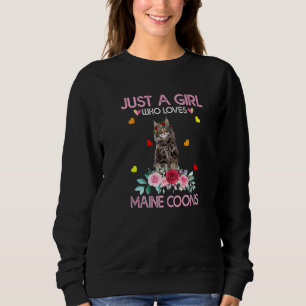 Maine Coon Cat Just A Girl Who Loves Maine Coons Sweatshirt