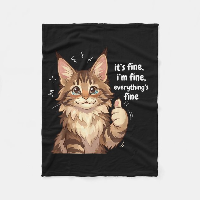 Maine Coon Cat Meme It's Fine I'm Fine Everything' Fleece Blanket (Front)