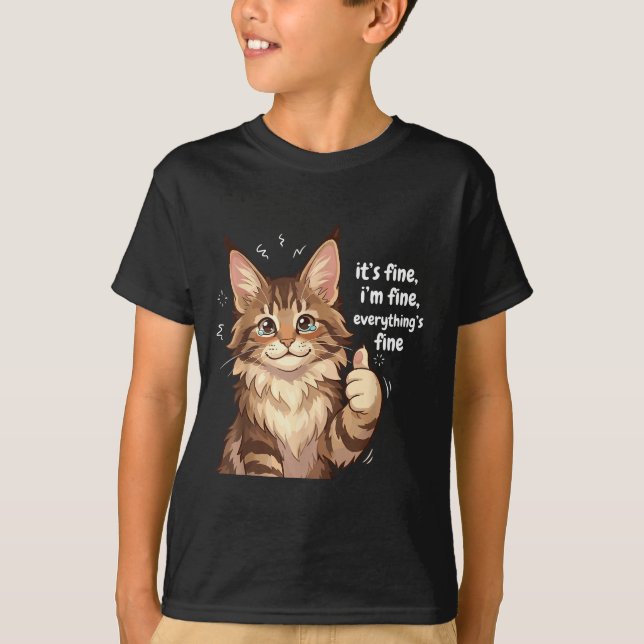 Maine Coon Cat Meme It's Fine I'm Fine Everything' T-Shirt (Front)