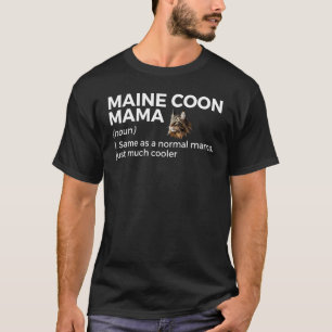 Maine Coon Mama Definition Funny Maine Coon Cat Mo T-Shirt