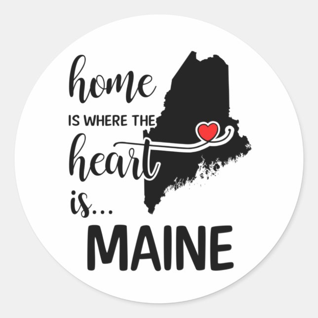 Maine home is where the heart is classic round sticker (Front)