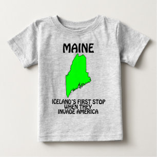 Maine - Iceland's First Stop When They Invade USA Baby T-Shirt