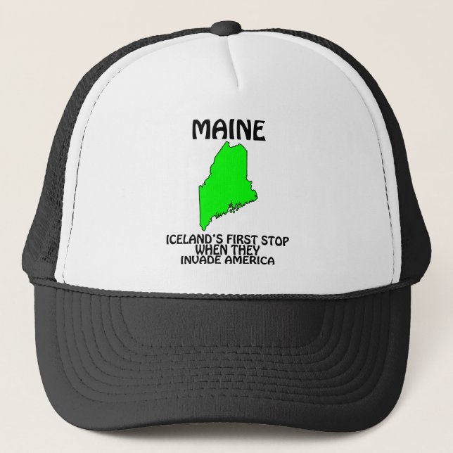 Maine - Iceland's First Stop When They Invade USA Trucker Hat (Front)