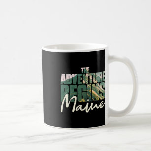 Maine Souvenir Hiking The Adventure Begins Camping Coffee Mug