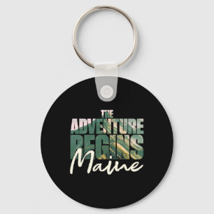 Maine Souvenir Hiking The Adventure Begins Camping Keychain
