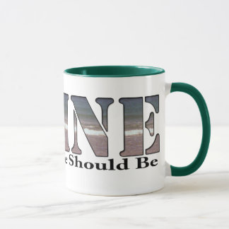 Maine The Way Life Should Be Mug