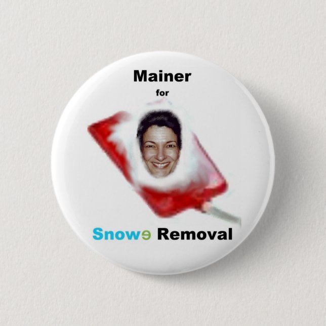Mainer for Snowe Removal 2 Inch Round Button (Front)