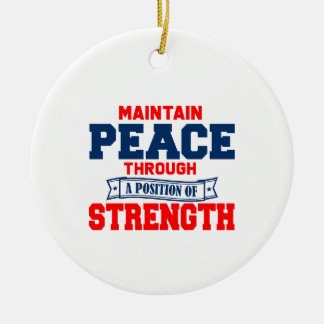 Maintain peace through a position strength  cerami ceramic ornament