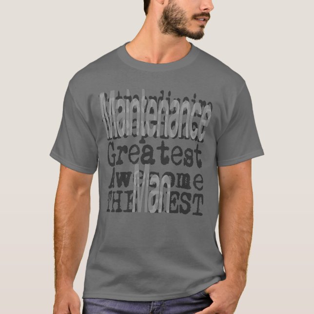 Maintenance Man Extraordinaire T-Shirt (Front)
