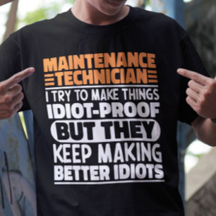 Maintenance Technician I Try To Make Things Funny T-Shirt