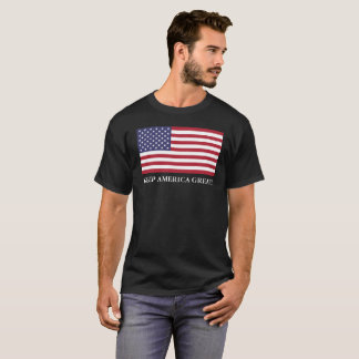MAINTENEZ L'AMÉRIQUE GRANDE ! T-SHIRT