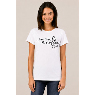 Mais d'abord Café T-shirt pour femmes