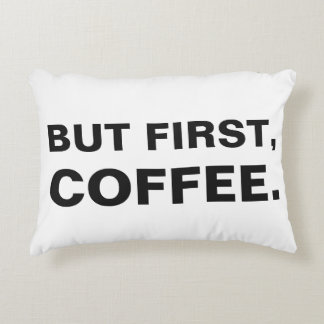 Mais d'abord, coussin de café