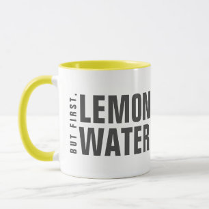 Mais D'Abord, La Mug À Eau De Citron