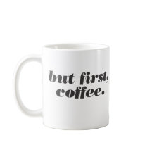 mais d'abord, la tasse de café