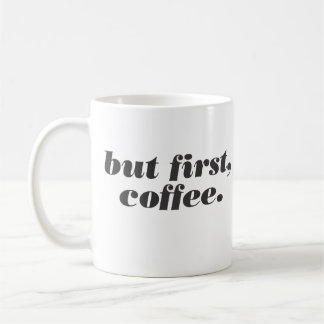 mais d'abord, la tasse de café