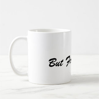 Mais d'abord, mug à café – Cadeau idéal pour les a