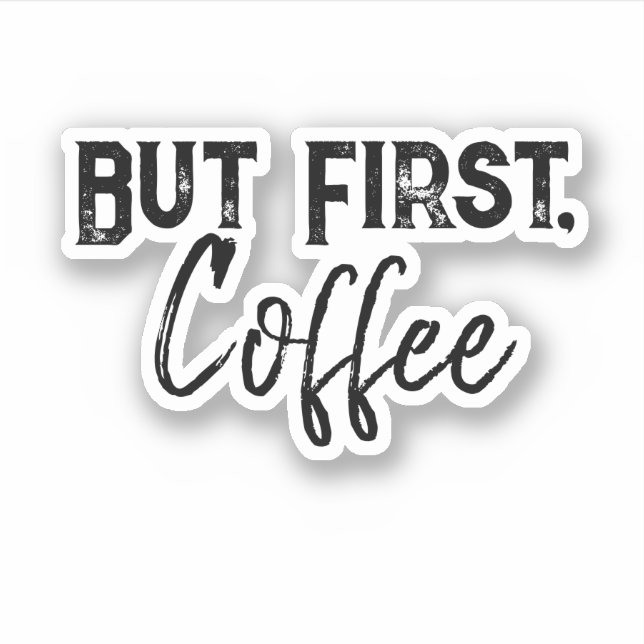 Mais D'Abord, Sticker À Café (Devant)